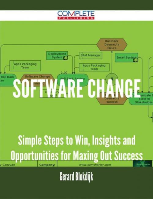 Cover of the book Software Change - Simple Steps to Win, Insights and Opportunities for Maxing Out Success by Gerard Blokdijk, Emereo Publishing