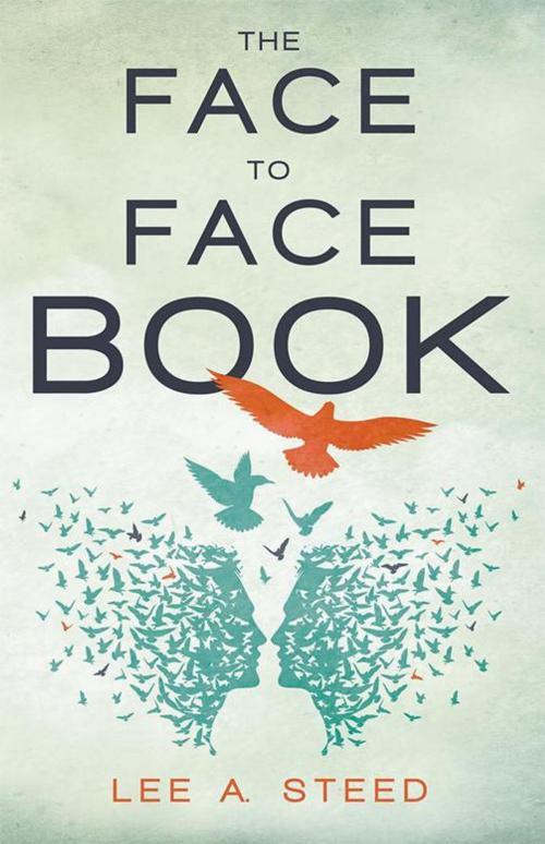 Cover of the book The Face to Face Book by Lee A. Steed, WestBow Press