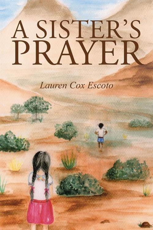 Cover of the book A Sister's Prayer by Lauren Cox Escoto, WestBow Press