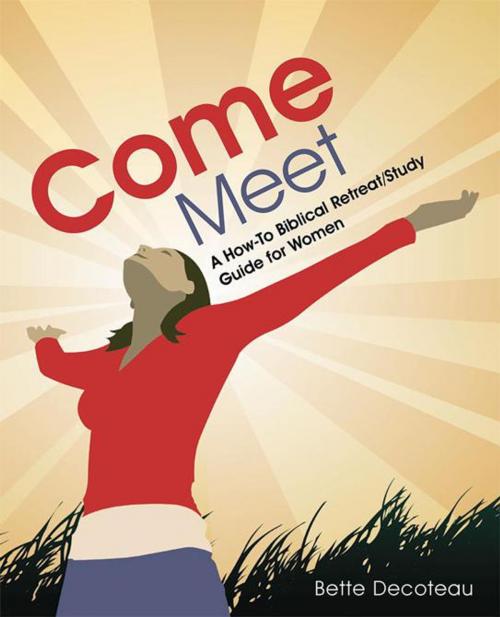 Cover of the book Come Meet by Bette Decoteau, WestBow Press