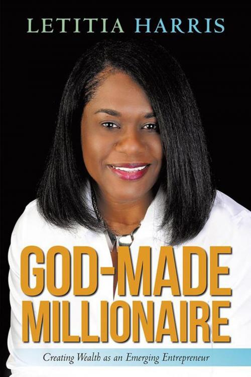 Cover of the book God-Made Millionaire by Letitia Harris, iUniverse