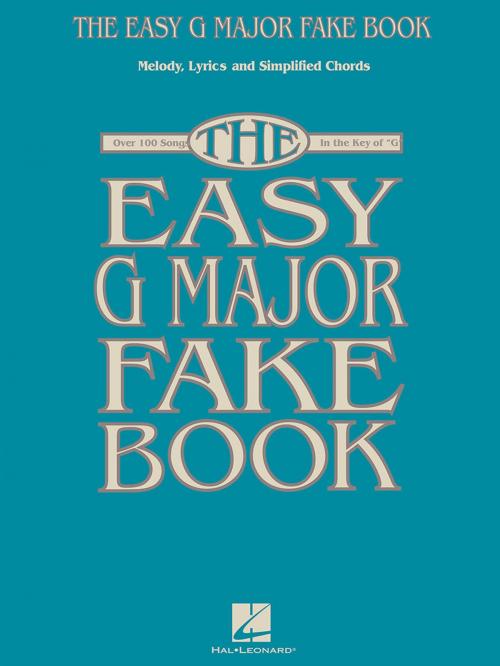 Cover of the book The Easy G Major Fake Book by Hal Leonard Corp., Hal Leonard