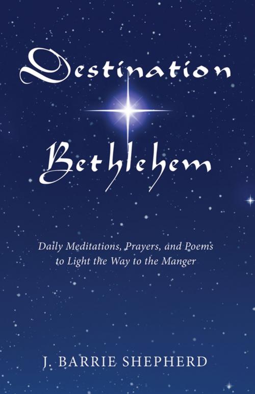 Cover of the book Destination Bethlehem by J. Barrie Shepherd, Wipf and Stock Publishers