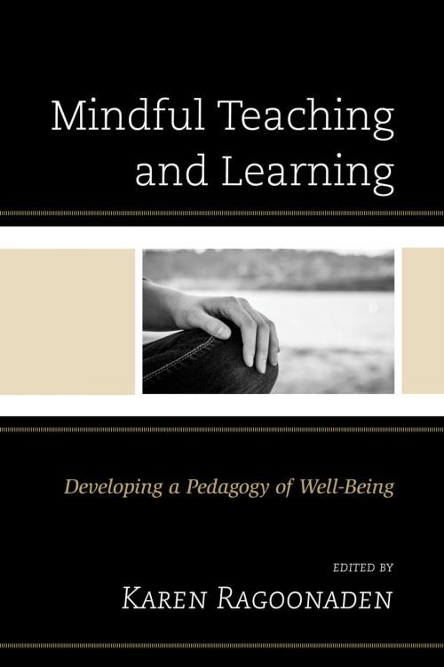 Cover of the book Mindful Teaching and Learning by Tom Bassarear, Kathryn Byrnes, Sabre Cherkowski, Kelly Hanson, Jennifer Kelly, Margaret Macintyre Latta, Elizabeth Mackenzie, Karen Ragoonaden, Geoffrey Soloway, Lexington Books