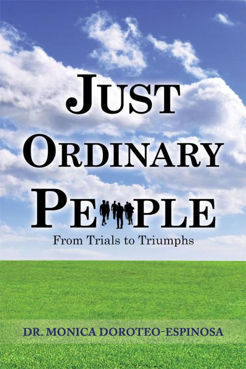 Cover of the book Just Ordinary People by Dr. Monica Doroteo-Espinosa, Xlibris AU