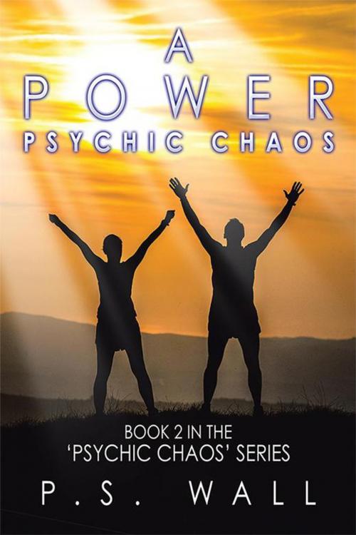 Cover of the book A Power by P.S. Wall, Xlibris AU