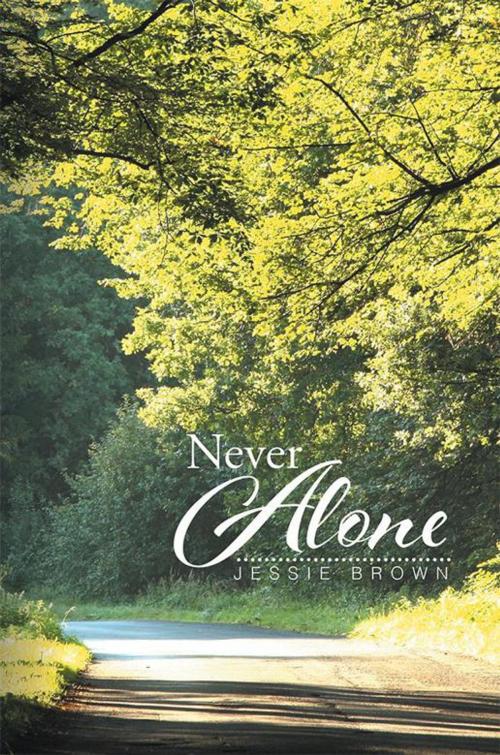 Cover of the book Never Alone by Jessie Brown, Xlibris US