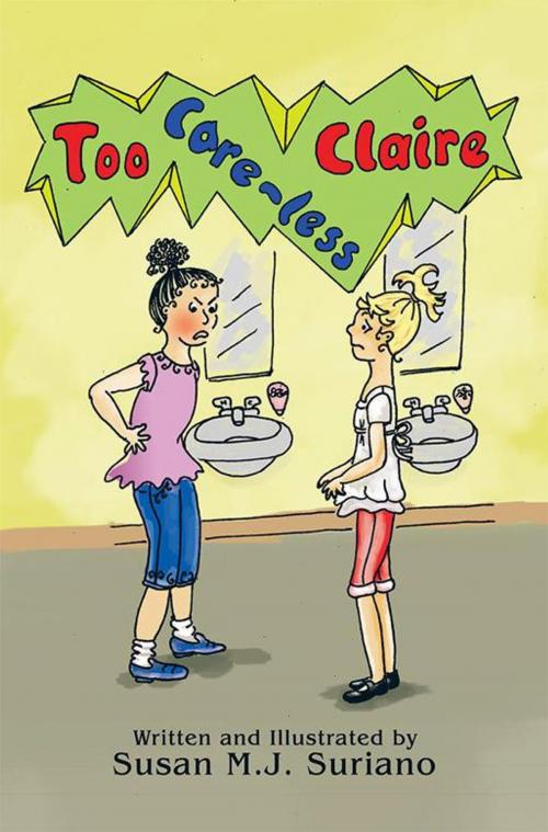 Cover of the book Too Care-Less Claire by Susan M.J. Suriano, Xlibris US