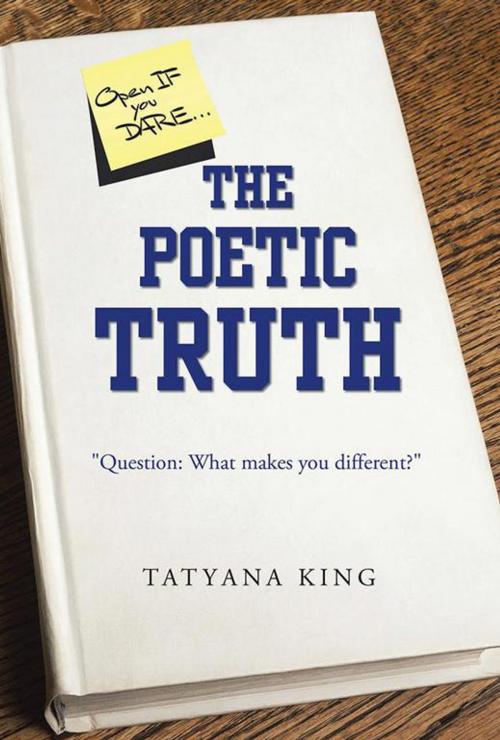 Cover of the book The Poetic Truth by Tatyana King, Xlibris US