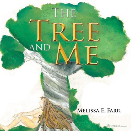 Cover of the book The Tree and Me by Melissa E. Farr, Xlibris US