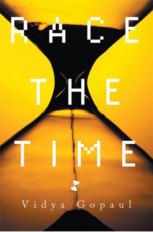 Cover of the book Race the Time by Vidya Gopaul, Xlibris US