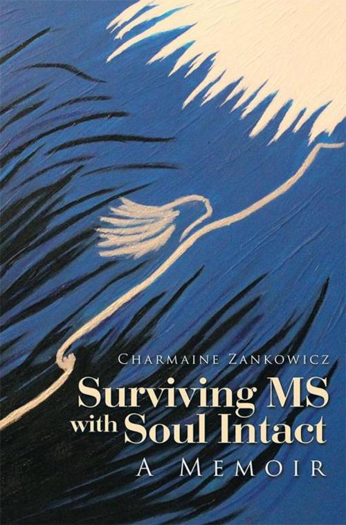 Cover of the book Surviving Ms with Soul Intact by Charmaine Zankowicz, Xlibris US