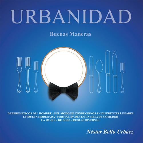 Cover of the book Urbanidad by Nestor Bello Urbáez, AuthorHouse