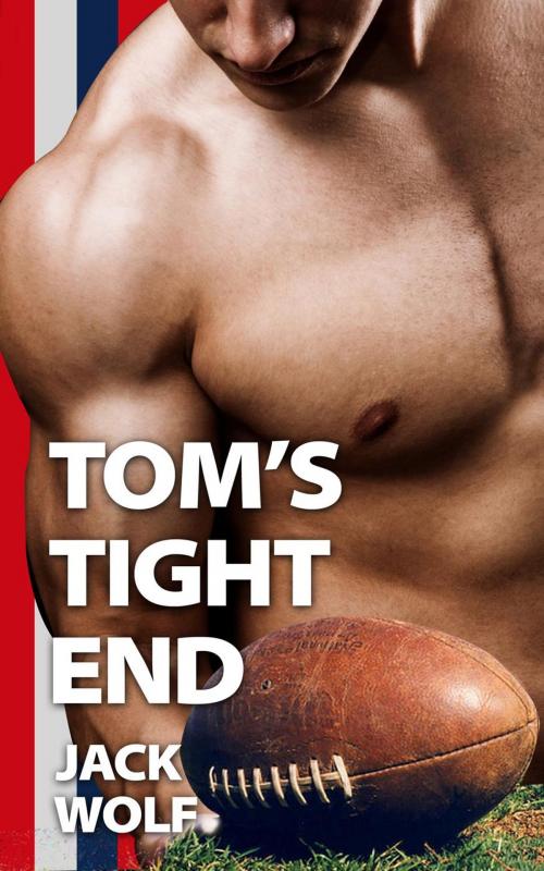 Cover of the book Tom's Tight End by Jack Woolf, Jack Woolf