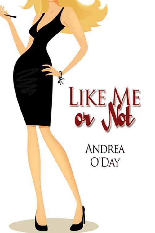 Cover of the book Like Me or Not by Andrea  O'Day, The Wild Rose Press, Inc.