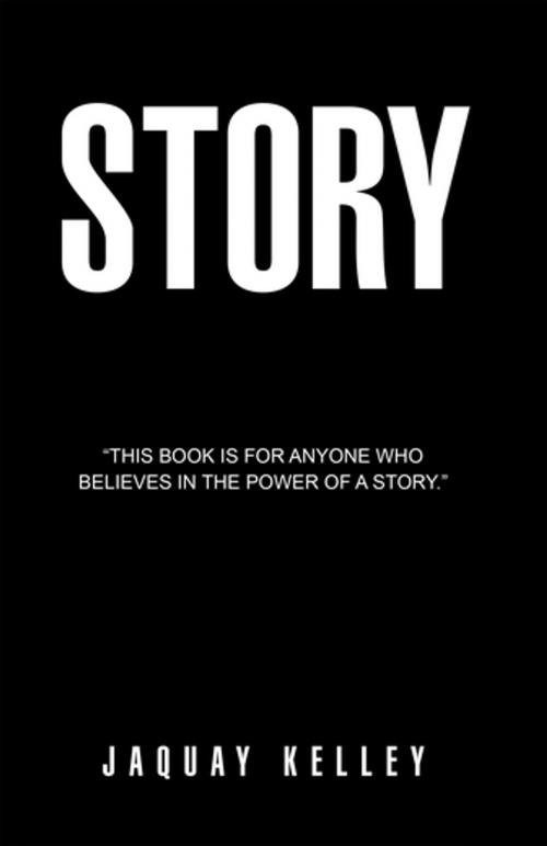 Cover of the book Story by Jaquay Kelley, WestBow Press