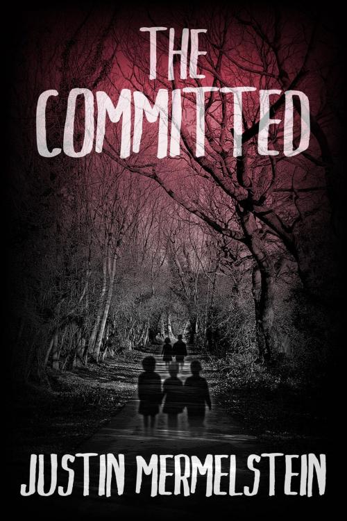 Cover of the book The Committed by Justin Mermelstein, Justin Mermelstein