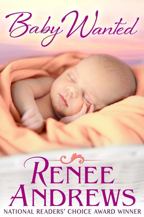 Cover of the book Baby Wanted by Renee Andrews, Renee Andrews