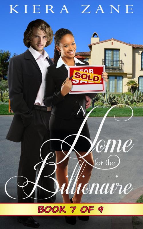 Cover of the book A Home for the Billionaire 7 by Kiera Zane, Romantic Buzz Press