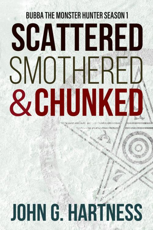 Cover of the book Scattered, Smothered, and Chunked by John G. Hartness, Falstaff Books