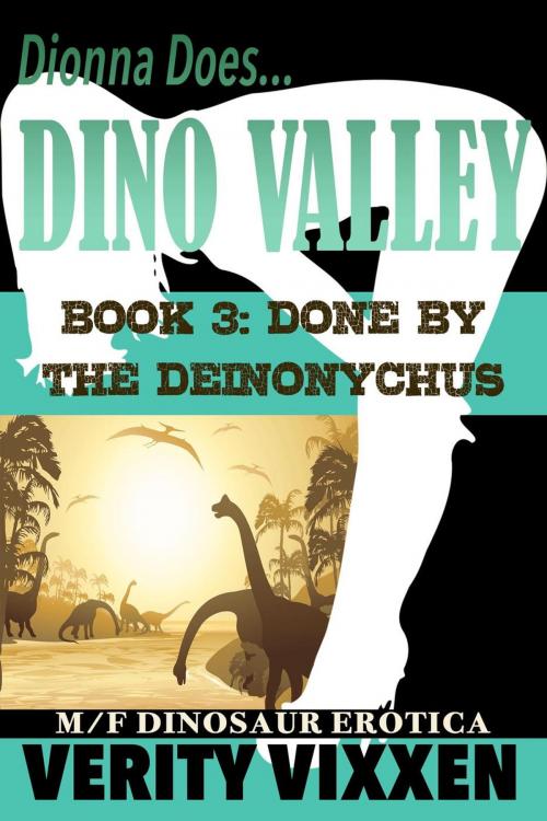 Cover of the book Done By The Deinonychus by Verity Vixxen, Spice Ebooks