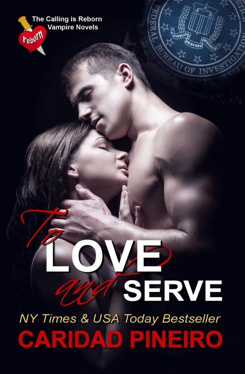 Cover of the book To Love and Serve by Caridad Pineiro, Caridad Pineiro