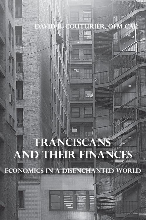 Cover of the book Franciscans and their Finances by David B. Couturier OFM, Cap., The Franciscan Institute