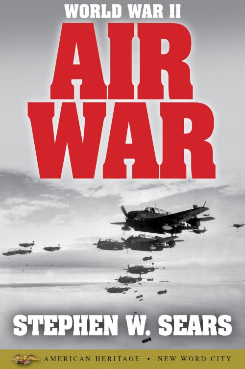 Cover of the book World War II: Air War by Stephen W. Sears, New Word City, Inc.