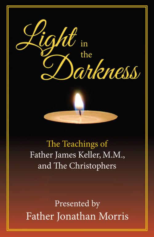 Cover of the book Light in the Darkness by Presented by Father Jonathan Morris, Our Sunday Visitor