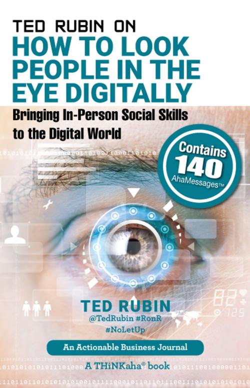 Cover of the book Ted Rubin on How to Look People in the Eye Digitally by Rubin, Ted, Happy About