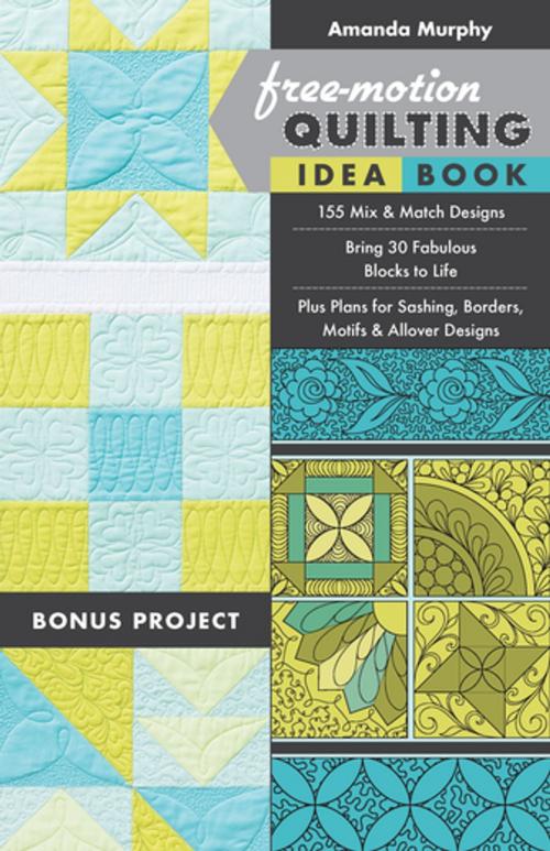 Cover of the book Free-Motion Quilting Idea Book by Amanda Murphy, C&T Publishing