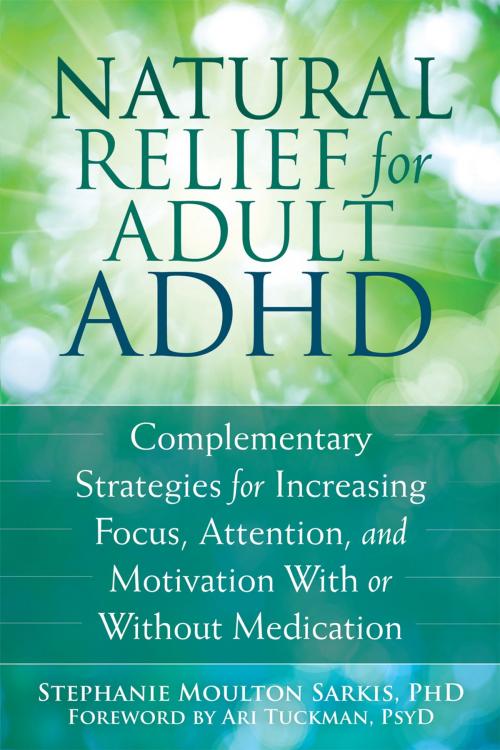 Cover of the book Natural Relief for Adult ADHD by Stephanie Moulton Sarkis, PhD, New Harbinger Publications