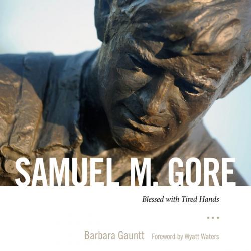 Cover of the book Samuel M. Gore by Barbara Gauntt, University Press of Mississippi