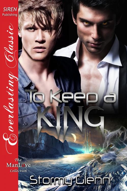 Cover of the book To Keep a King by Stormy Glenn, Siren-BookStrand