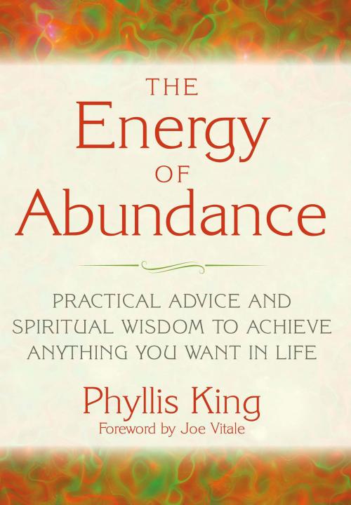 Cover of the book The Energy of Abundance by Phyllis King, Red Wheel Weiser