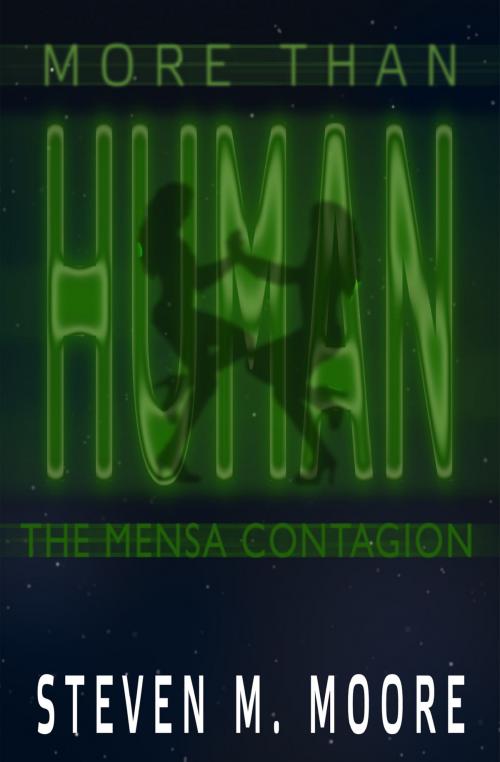 Cover of the book More than Human: The Mensa Contagion by Steven M. Moore, Steven M. Moore