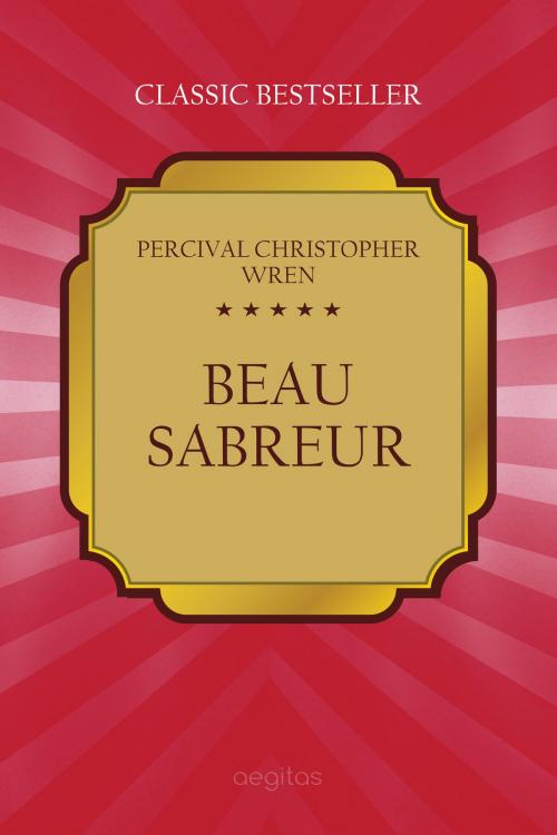 Cover of the book Beau Sabreur by Wren, Percival, Aegitas