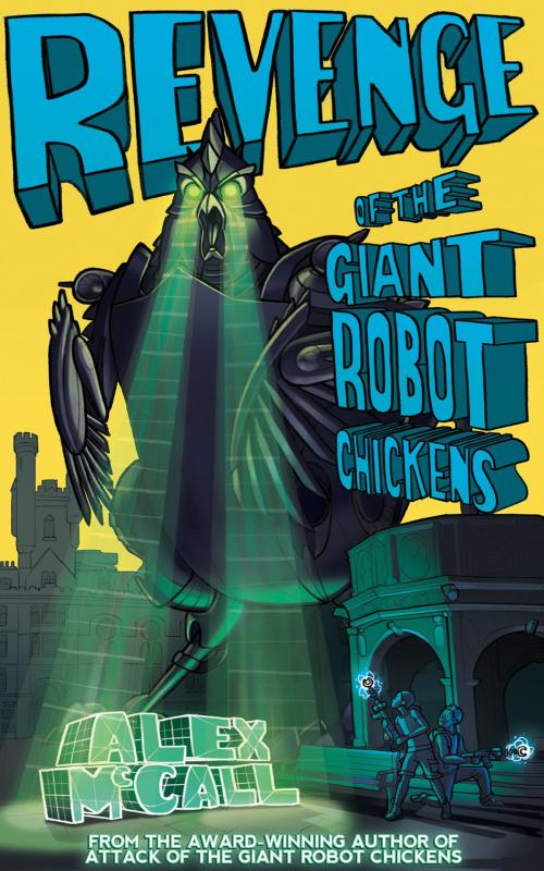Cover of the book Revenge of the Giant Robot Chickens by Alex McCall, Floris Books