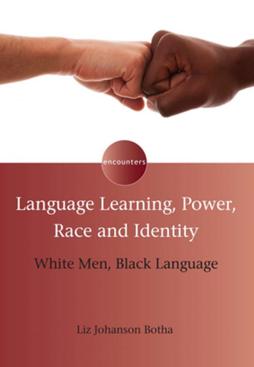 Cover of the book Language Learning, Power, Race and Identity by Liz Johanson Botha, Channel View Publications
