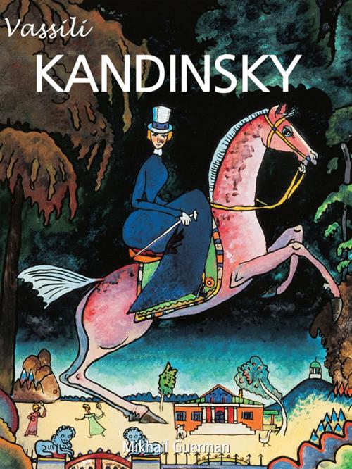 Cover of the book Kandinsky by Mikhaïl Guerman, Parkstone International