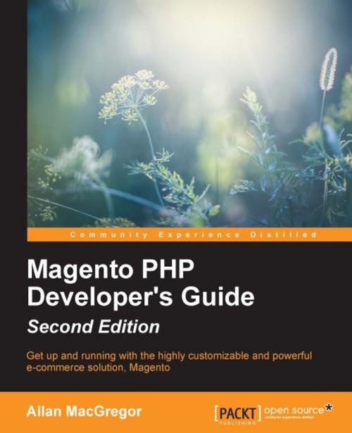 Cover of the book Magento PHP Developer's Guide - Second Edition by Allan MacGregor, Packt Publishing