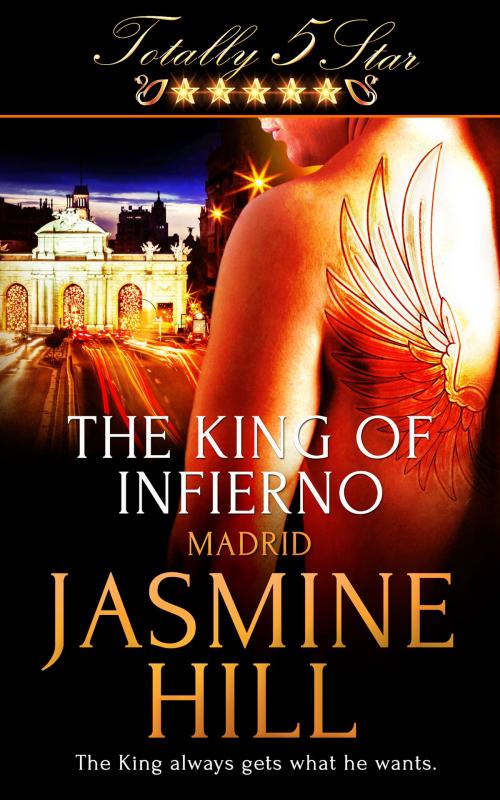 Cover of the book The King of Infierno by Jasmine Hill, Totally Entwined Group Ltd