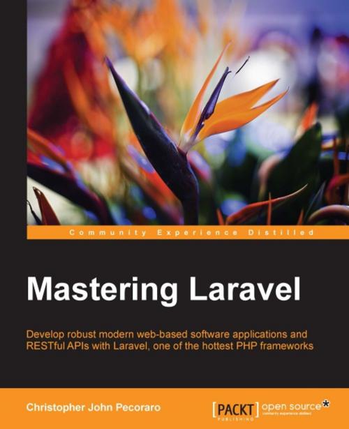 Cover of the book Mastering Laravel by Christopher John Pecoraro, Packt Publishing