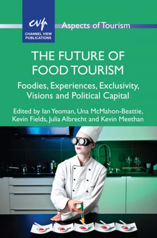 Cover of the book The Future of Food Tourism by , Channel View Publications