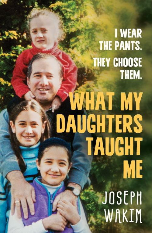 Cover of the book What My Daughters Taught Me by Joseph Wakim, Allen & Unwin