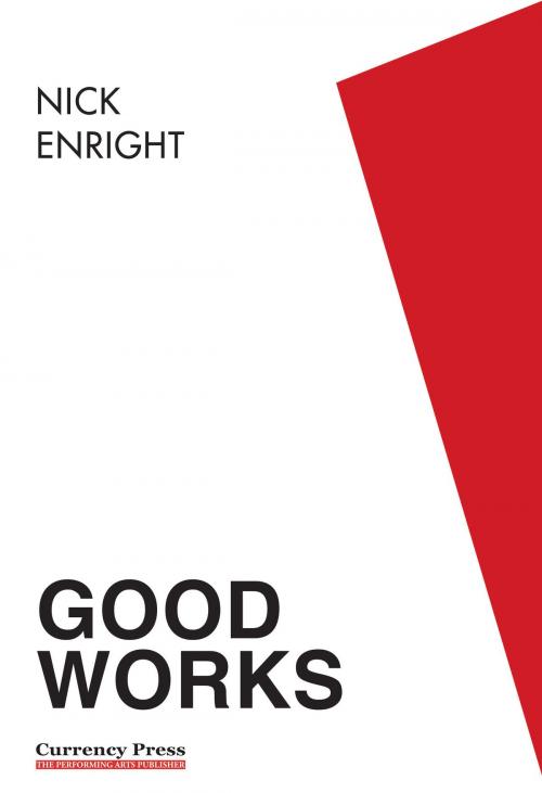 Cover of the book Good Works by Enright, Nick, Currency Press
