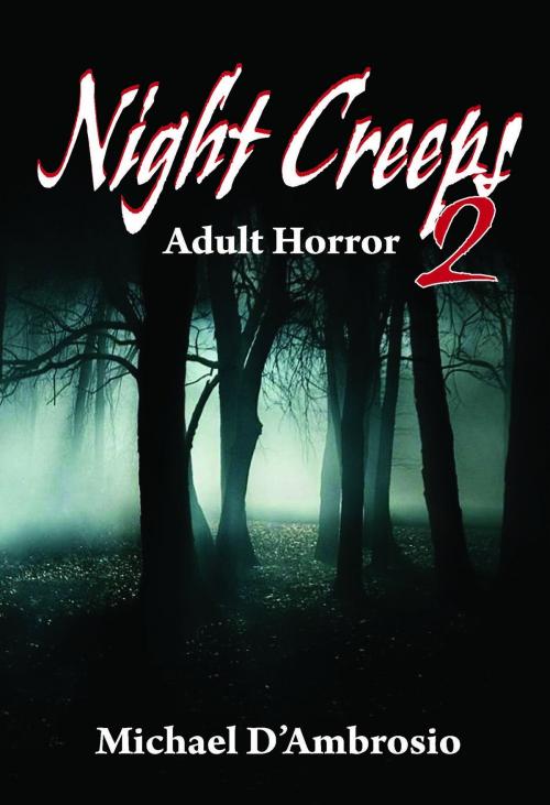 Cover of the book Night Creeps 2 by Michael D'Ambrosio, Az Publishing Services
