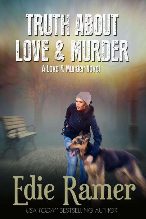 Cover of the book Truth About Love & Murder by Edie Ramer, Blue Walrus Books