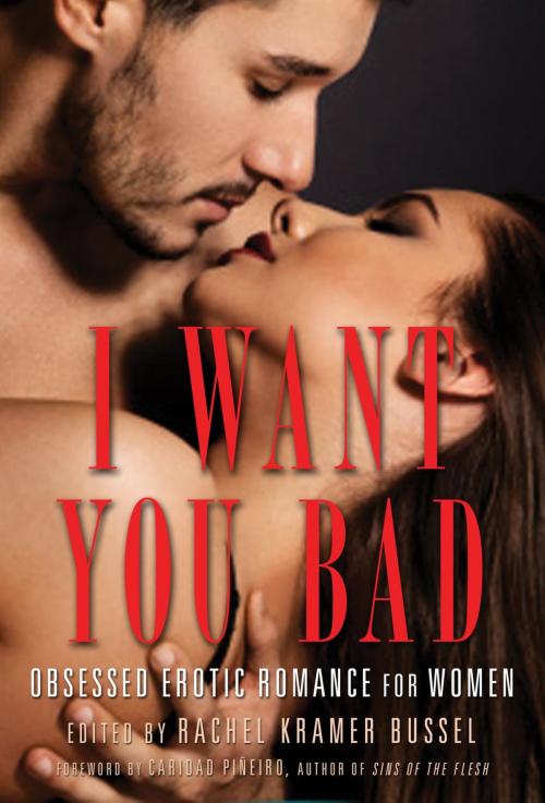 Cover of the book I Want You Bad by , Cleis Press