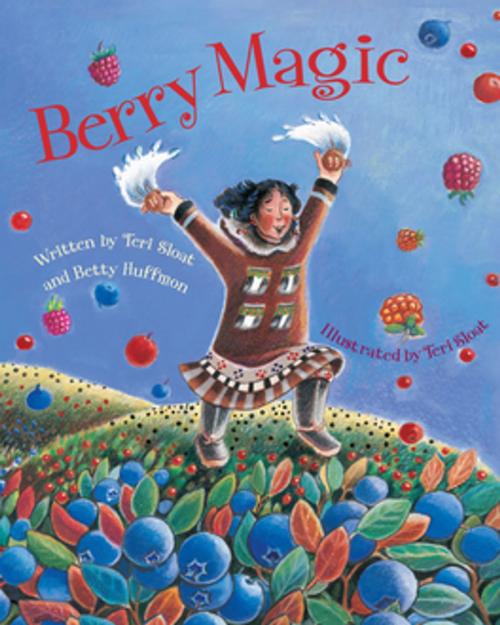 Cover of the book Berry Magic by Teri Sloat, Betty Huffmon, West Margin Press